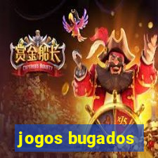 jogos bugados